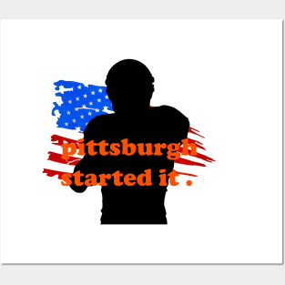 pittsburgh started it Posters and Art